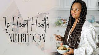 Is heart health nutrition | Dr. Erica Steele | Holistic Family Practice | Nutrition and Heart Health