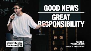 Good News, Great Responsibility | Pastor Tonio Guajardo | World Changer '23 | The Church YTH