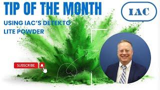 Tip of the Month: Using IAC's Detekto Lite Powder