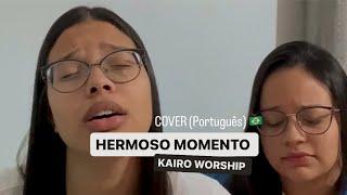 Hermoso Momento - Kairo Worship | COVER (Lanna & Larissa) 