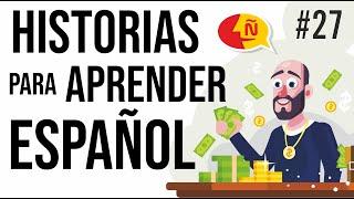  Aprende a hablar español como un nativo con historias prácticas #27 | Nivel intermedio