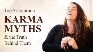 5 Common Karma Myths and the Truth Behind Them