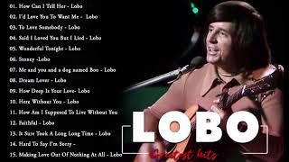 LOBO Nonstop Songs Greatest Hits Full Album - Best Songs of LOBO