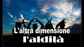 L'altra dimensione  l'aldilà