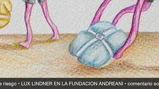 PCDR#12 LUX LINDNER EN FUNDACION ANDREANI