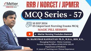 MCQ Series 57 | Magic Pills Session | RRB | NORCET | JIPMER | Nursing officer coaching | Metier