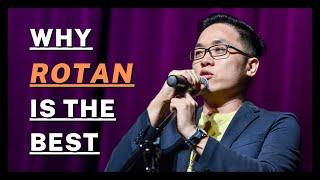 Why Rotan is the Best - Brian Tan