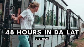 48 HOURS IN DA LAT | THINGS TO DO | VIETNAM VLOG #044