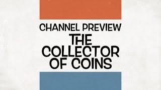 Channel Preview The Collector Of Coins