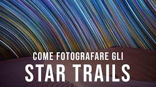 Come Fotografare gli Startrail: Guida Definitiva