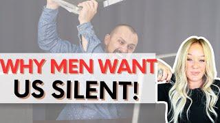 Why men want us silent!