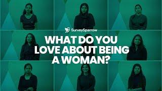 Women's Day 2023| What Do You Love About Being A Woman| SurveySparrow