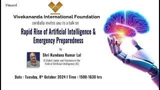 Vimarsh on Rapid Rise of #AI and Emergency Preparedness by Shri Kundana Kumar Lal