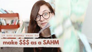  19 ways to MAKE MONEY as a SAHM  legit streams of income you can make money from as a SAHM