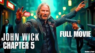 John Wick: Chapter 5 (2025) – Full Movie | Keanu Reeves ReturnsvOne Last Fight! Reviews & Facts️