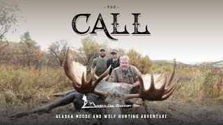 The Call - Alaska Moose and Wolf Hunting Adventure