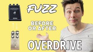 FUZZ Before or After OVERDRIVE?