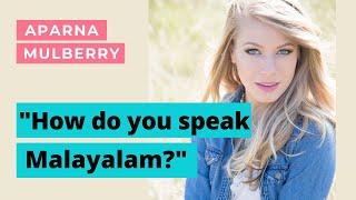 Malayalam Speaking American Girl - Aparna Mulberry