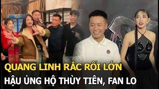 Quang Linh rắc rối lớn hậu ủng hộ Thuỳ Tiên,fan lo