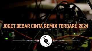 JOGET DEBAR CINTA REMIX TERBARU 2024