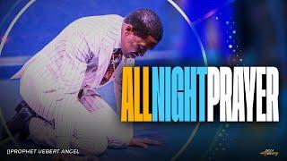 ALL NIGHT PRAYER | Prophet Uebert Angel