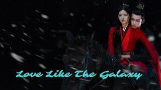 Love Like The Galaxy 星汉灿烂 Part 3 FMV || Cheng Shaoshang and Ling Buyi || Zhao Lusi 赵露思 & Wu Lei 吴磊