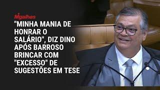 "Minha mania de honrar o salário", diz Dino após Barroso brincar com "excesso" de sugestões em tese