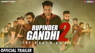 RUPINDER GANDHI 2: THE ROBINHOOD (OFFICIAL TRAILER ) | 08 SEP 2017 | Latest Punjabi Movie 2017