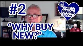 Heart & Home Podcast, Episode #2: Why Now Could Be A Good Time For You To Buy A Brand New Home!