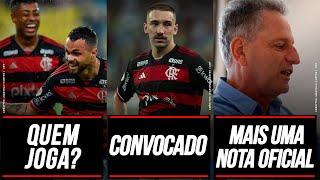 ESCALAÇÃO DO FLAMENGO | ZAGUEIRO DO FLA CONVOCADO PARA A SELEÇÃO | MAIS UMA NOTA OFICIAL