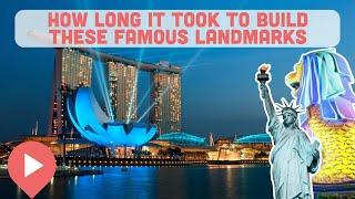 How Long It Took to Build These Famous Landmarks