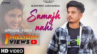 Samajh Nahi (Official Video) Manpreet Sabharwal | Sajan Sp | New Punjabi Music 2022 | Wise Music