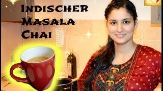 MASALA CHAI - Indischer Gewürztee - indisch Kochen