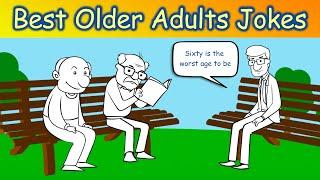 Sixty is the worst age to be - The best Older Adults Jokes