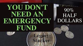 You Don't Need An Emergency Fund (90% Half Dollars)