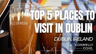 Top 5 Places To Visit In Dublin | Dublin | Ireland | Things To Do In Dublin | Dublin Attractions