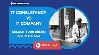 Unlock Your Dream Job in the USA: IT Consultancy vs IT Company