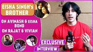 Bigg Boss 18: Eisha's Brother Rudraksh On Eisha, Rajat's Bond, Love Angle With Avinash, TOP 3