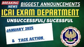 Breaking News | ICAI Exam Department Announcements Unsuccessful & Successful January 2025 Exams