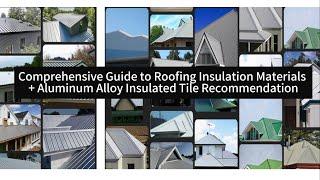 Make Your Roof More Energy Efficient，Guide to Roofing Insulation Materials Recommendation