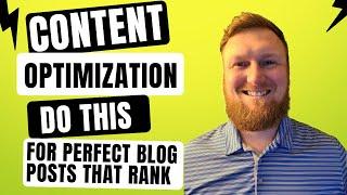 Content Optimization: Do THIS for Perfect SEO Blog Posts that Rank