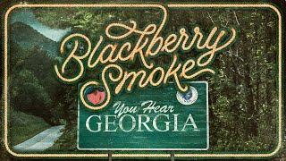 Blackberry Smoke - You Hear Georgia (Official Music Video)