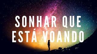 Sonhar que está voando | Espiritualidade | Despertando Contigo