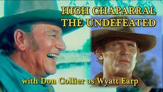 HIGH CHAPARRAL! THE UNDEFEATED! Don Collier as Wyatt Earp! A WORD ON WESTERNS