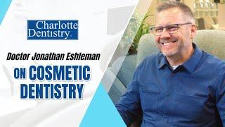 Doctor Jonathan Eshleman on Cosmetic Dentistry