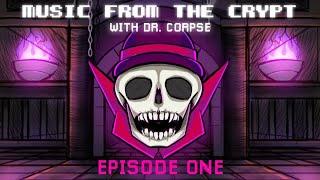 Music from the Crypt w/ Dr. Corpse - Episode 1