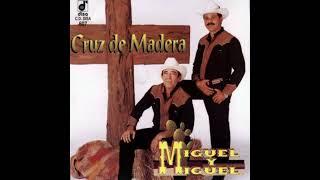 Miguel Y Miguel  - Cruz De Madera  - 1995