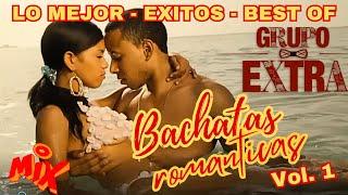 Grupo Extra - Los Exitos Vol 1 - Bachatas Romaticas Hits ! LO MEJOR - BEST OF BACHATA URBANA