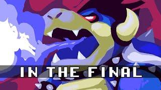 IN THE FINAL - Bowser's Inside Story Remix