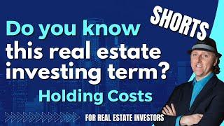 Real Estate Investing Terms You Need To Know - Holding Costs